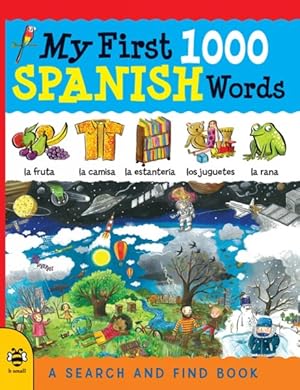 Imagen del vendedor de My First 1000 Spanish Words : A Search and Find Book a la venta por GreatBookPrices