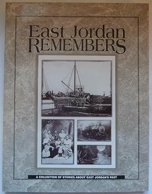 Immagine del venditore per East Jordan Remembers: A Collection of Stories About East Jordan's Past venduto da Peninsula Books