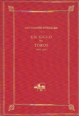 UN SIGLO DE TOROS 1905-2005