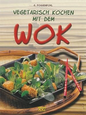 Bild des Verkufers fr Vegetarisch kochen mit dem Wok. zum Verkauf von Ant. Abrechnungs- und Forstservice ISHGW