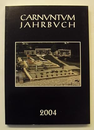 Bild des Verkufers fr Carnuntum Jahrbuch 2004. Zeitschrift fr Archologie und Kulturgeschichte des Donauraumes. Mit zahlr. Abb. zum Verkauf von Der Buchfreund