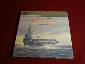 VICTORIOUS. The Aircraft Carrier