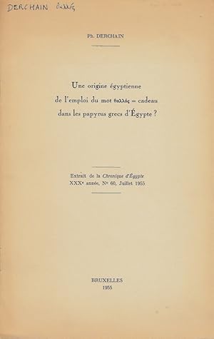 Bild des Verkufers fr Une origine gyptienne de l'emploi du mot [.] = cadeau dans les papyrus grecs d'gypte. (Chronique d'gypte). zum Verkauf von Librarium of The Hague