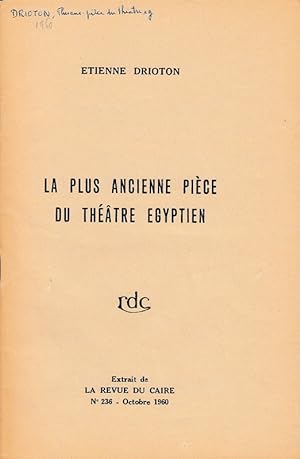 La plus ancienne pièce du théâtre égyptien. (La Revue du Caire).