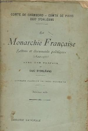 Seller image for LA MONARCHIE FRANCAISE : LETTRES ET DOCUMENTS POLITIQUES (1844-1907) for sale by Le-Livre