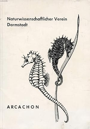 Seller image for ARCACHON, EINE EXKURSION DES NATURWISSENSCHAFTLICHEN VEREINS DARMSTADT E.V. for sale by Le-Livre
