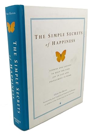 Seller image for THE SIMPLE SECRETS OF HAPPINESS : Stories and Lessons to Help You Find Joy in Life and Fulfillment in Work for sale by Rare Book Cellar