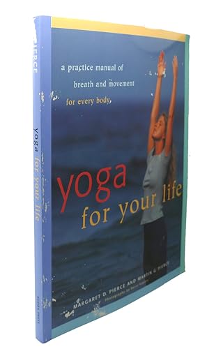Imagen del vendedor de YOGA FOR YOUR LIFE : A Practice Manual of Breath and Movement for Every Body a la venta por Rare Book Cellar