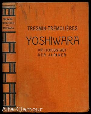 Imagen del vendedor de YOSHIWARA; Die Leibesstadt Der Japaner Sexualpsychologische Bibliothek Erster Serie a la venta por Alta-Glamour Inc.