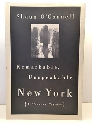 Seller image for Remarkable, Unspeakable New York for sale by Great Expectations Rare Books