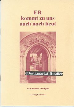 Bild des Verkufers fr Er kommt zu uns auch noch heut: Veitsbronner Predigten. zum Verkauf von Antiquariat im Kloster