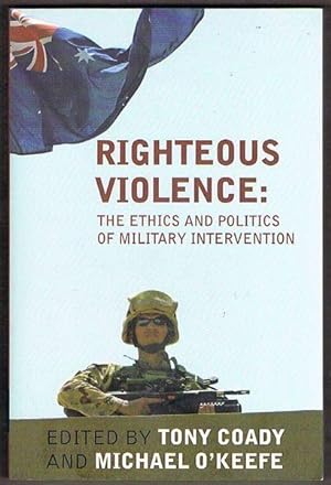 Image du vendeur pour Righteous Violence: The Ethics and Politics of Military Intervention mis en vente par Fine Print Books (ABA)
