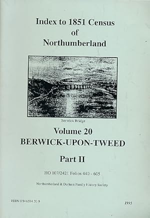 Seller image for Berwick-upon-Tweed Part II. Index to 1851 Census of Northumberland. Volume 20 for sale by Barter Books Ltd