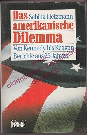 Bild des Verkufers fr Das amerikanische Dilemma - von Kennedy bis Reagan - Berichte aus 25 Jahren zum Verkauf von Oldenburger Rappelkiste