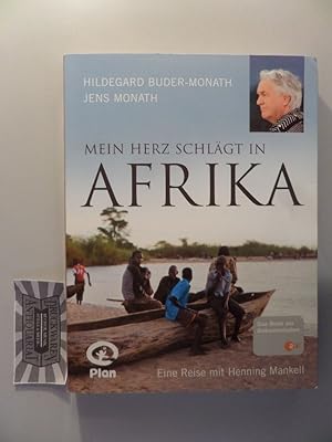 Bild des Verkufers fr Mein Herz schlgt in Afrika - Eine Reise mit Henning Mankell. zum Verkauf von Druckwaren Antiquariat