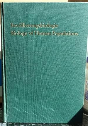 Bevölkerungsbiologie. Beiträge zur Struktur und Dynamik menschlicher Populationen in anthropologi...