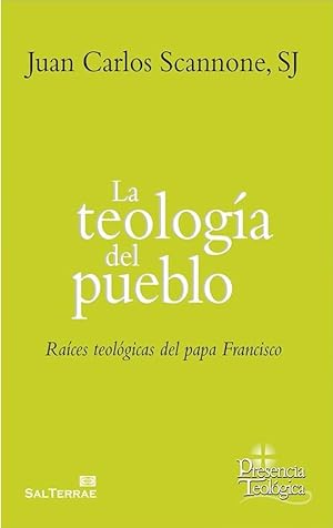 Bild des Verkufers fr La teologa del pueblo. Races teolgicas del papa Francisco zum Verkauf von Librera ARS