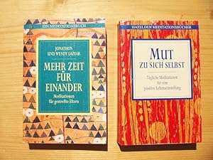 Bild des Verkufers fr Zwei Bcher: 1. Mehr Zeit fr einander. Meditationen fr gestrete Eltern ; 2. Mut zu sich selbst - tgliche Meditationen fr eine positive Lebenseinstellung (Hazelden-Meditationsbcher) zum Verkauf von Versandantiquariat Manuel Weiner