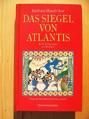 Das Siegel von Atlantis : kein Krieg mehr im Himmel [Trilogie der Bewusstseins-Chroniken ; Bd. 3 ...