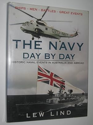 The Navy Day by Day : Historical Naval Events in Australia and Abroad