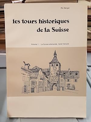 Les tours historiques de la Suisse. Volume 1: La Suisse allemande, texte français.