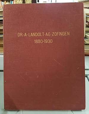 Dr.A. Landolt. AG. Zofingen 1880-1930. Fabrique chimique de couleurs et vernis
