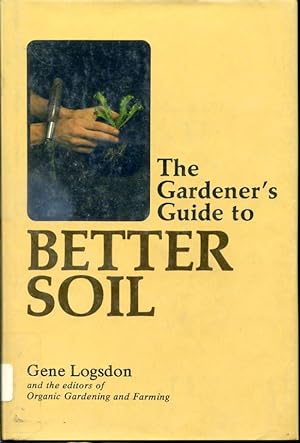 Immagine del venditore per The Gardener's Guide to Better Soil venduto da Librairie Le Nord