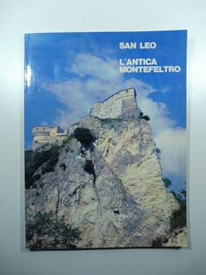 Bild des Verkufers fr San Leo. L'antica Montefeltro zum Verkauf von Coenobium Libreria antiquaria