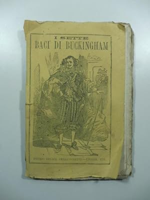 I sette baci di Buckingham. Nuovissimo romanzo storico. Prima versione italiana di G.L. Volume unico