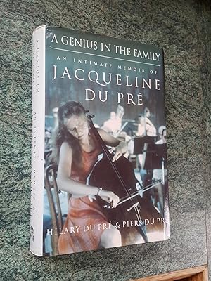 Seller image for A GENIUS IN THE FAMILY - AN INTIMATE MEMOIR OF JACQUELINE DU PRE for sale by Ron Weld Books