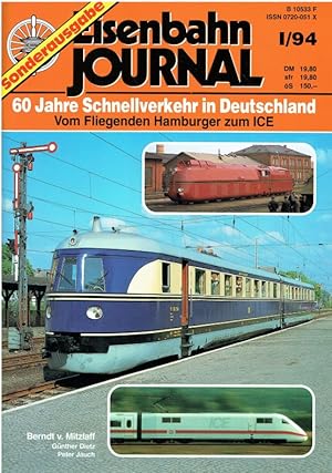 Seller image for 60 Jahre Schnellverkehr in Deutschland. Vom Fliegenden Hamburger zum ICE. Eisenbahn-Journal I/94. for sale by Antiquariat Bernhardt