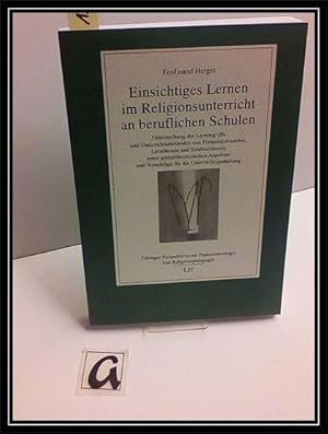 Bild des Verkufers fr Einsichtes Lernen im Religionsunterricht an beruflichen Schulen. Untersuchung der Lernbegriffe und Unterrichtsmethoden von Formalstufenlehre, Lerntheorie und Strukturtheorie unter gestalttheoretischen Aspekten und Vorschlge fr die Unterrichtsgestaltung. zum Verkauf von AphorismA gGmbH