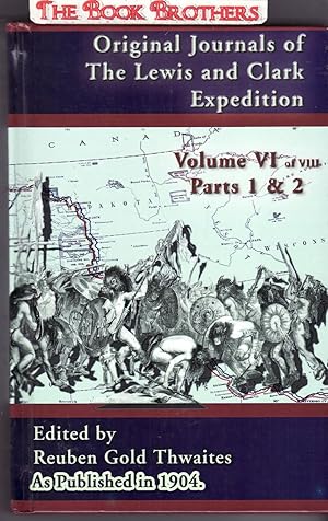 Imagen del vendedor de Original Journals of the Lewis and Clark Expedition, Volume 6,Parts 1 & 2 a la venta por THE BOOK BROTHERS