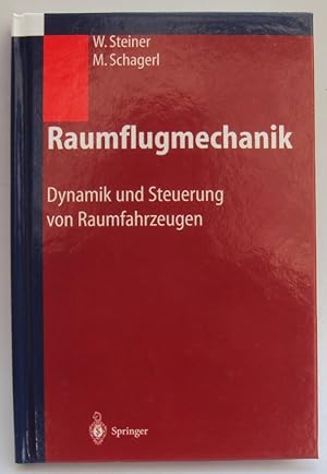 Seller image for Raumflugmechanik. Dynamik und Steuerung von Raumfahrzeugen. Mit 116 Abb. for sale by Der Buchfreund