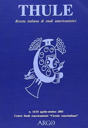 Seller image for Thule. Rivista italiana di studi americanistici n. 14-15 aprile-ottobre 2003 for sale by Libro Co. Italia Srl