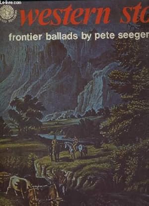 Seller image for 1 DISQUE AUDIO 33 TOURS - WESTERN STORY - FRONTIER BALLADS BY PETE SEEGER / Fare you well, Polly / no irish need apply / Johnny Gray / cowboy Yodel / the trail to Mexico / sioux indians. for sale by Le-Livre