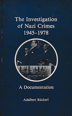 Bild des Verkufers fr THE INVESTIGATION OF NAZI CRIMES 1945-1978: A DOCUMENTATION zum Verkauf von Dan Wyman Books, LLC