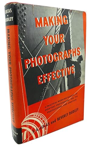Immagine del venditore per MAKING YOUR PHOTOGRAPHS EFFECTIVE venduto da Rare Book Cellar