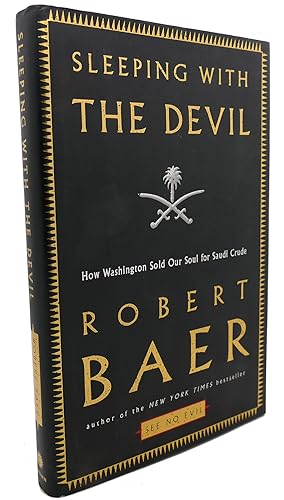 Seller image for SLEEPING WITH THE DEVIL : How Washington Sold Our Soul for Saudi Crude for sale by Rare Book Cellar