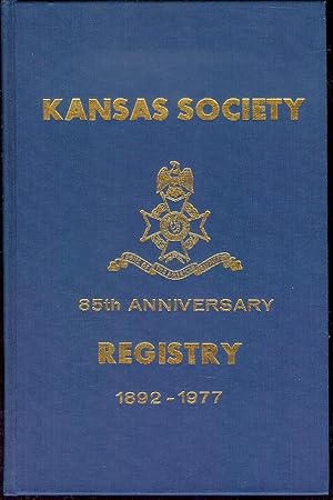 Seller image for 85th Anniversary Membership Registry and Roster of All Members of the Kansas Society of the National Society Sons of the American Revolution from 1892 to 1977 for sale by Bookmarc's