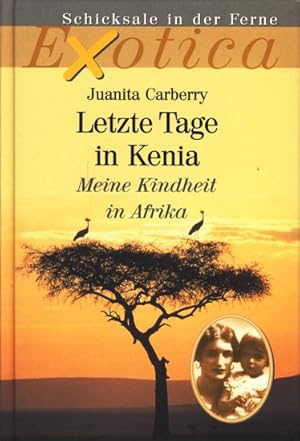 Immagine del venditore per Exotica-Schicksale in der Ferne ~ Letzte Tage in Kenia - Meine Kindheit in Afrika. venduto da TF-Versandhandel - Preise inkl. MwSt.