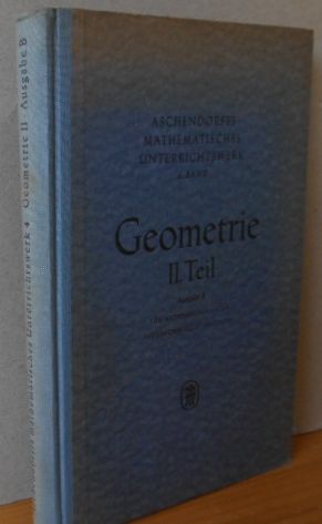 Aschendorffs mathematisches Unterrichtswerk 4. Band: Geometrie II. Teil - Ausgabe B, Für mathemat...