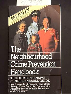 Immagine del venditore per The Neighbourhood Crime Prevention Handbook - the Comprehensive & Indispensable Guide to All Aspects of Personal and Child Safety, Home Security, Community Policing, Motor Vehicle Protection and Fire venduto da Mad Hatter Bookstore