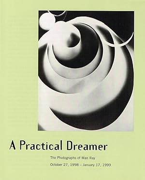 Seller image for A PRACTICAL DREAMER: THE PHOTOGRAPHS OF MAN RAY for sale by Arcana: Books on the Arts