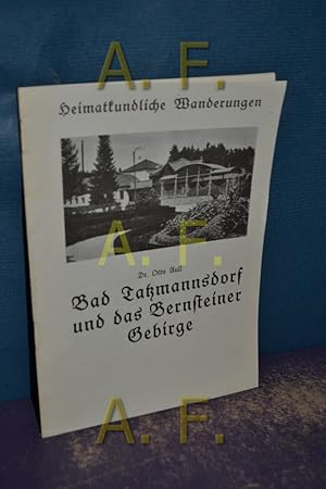 Bild des Verkufers fr Heimatkundliche Wanderungen, Bad Tatzmannsdorf und das Bernsteiner Gebirge (Folge 46) zum Verkauf von Antiquarische Fundgrube e.U.