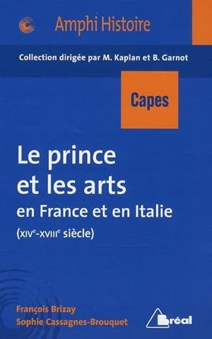 Bild des Verkufers fr Le prince et les arts en France et en Italie zum Verkauf von Chapitre.com : livres et presse ancienne