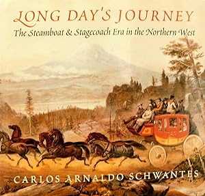 Long Day's Journey: The Steamboat and Stagecoach Era in the Northern West