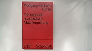 Bild des Verkufers fr Die nationalsozialistische Machtergreifung. Wolfgang Michalka (Hrsg.) / UTB ; 1329 zum Verkauf von Antiquariat Maiwald