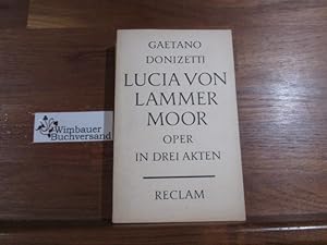 Bild des Verkufers fr Lucia von Lammermoor : Oper in 3 Akten. Dichtung von Salvatore Cammarano. Vollst. Buch. Nach d. bers. von C. E. Kssner rev. hrsg. u. eingel. von Wilhelm Zentner / Reclams Universalbibliothek ; Nr. 3795 zum Verkauf von Antiquariat im Kaiserviertel | Wimbauer Buchversand