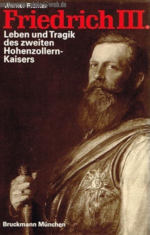 Friedrich III. Leben und Tragik des zweiten Hohenzollern-Kaisers.